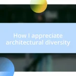 How I appreciate architectural diversity