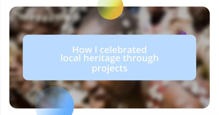 How I celebrated local heritage through projects