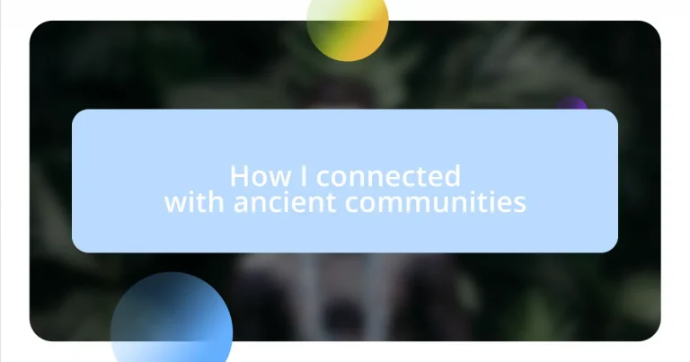 How I connected with ancient communities