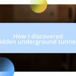 How I discovered hidden underground tunnels