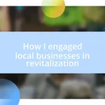 How I engaged local businesses in revitalization