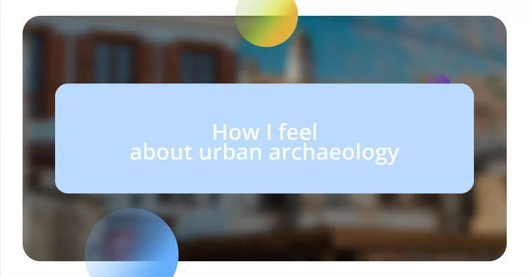 How I feel about urban archaeology