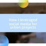 How I leveraged social media for urban projects