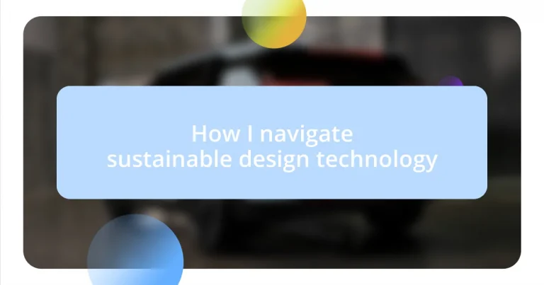 How I navigate sustainable design technology