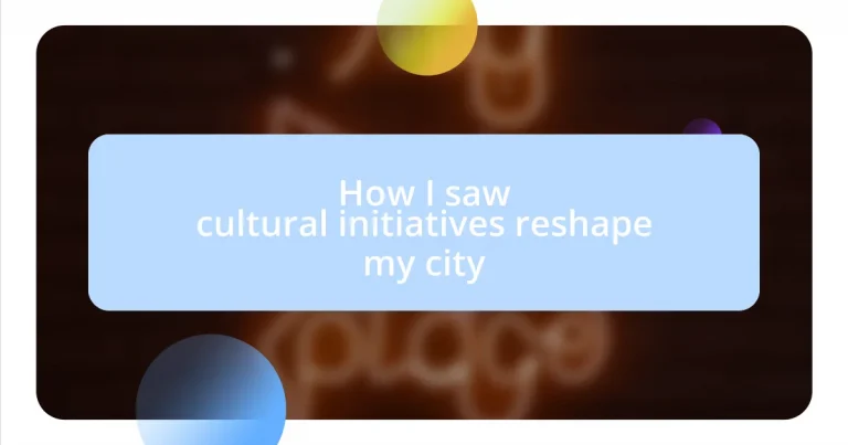 How I saw cultural initiatives reshape my city