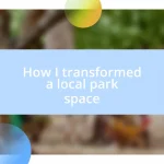 How I transformed a local park space