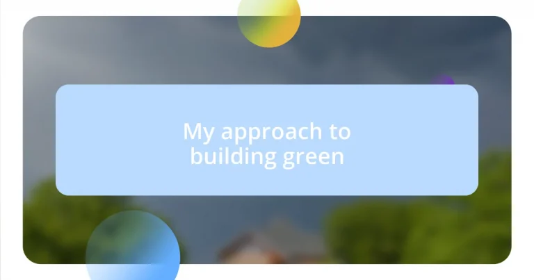 My approach to building green