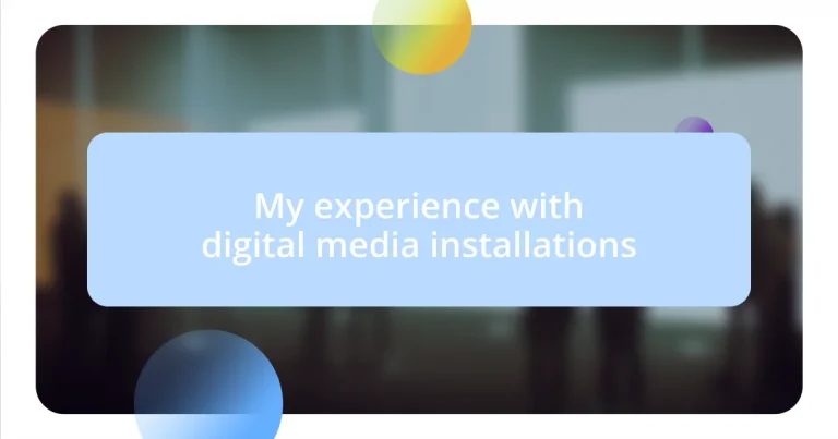 My experience with digital media installations