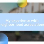 My experience with neighborhood associations