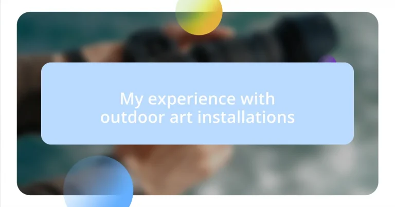 My experience with outdoor art installations