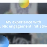 My experience with public engagement initiatives