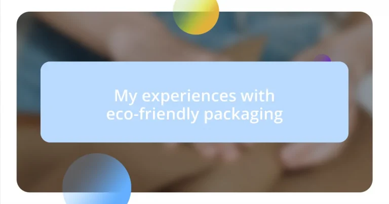 My experiences with eco-friendly packaging