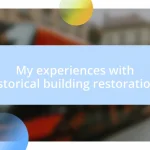 My experiences with historical building restorations