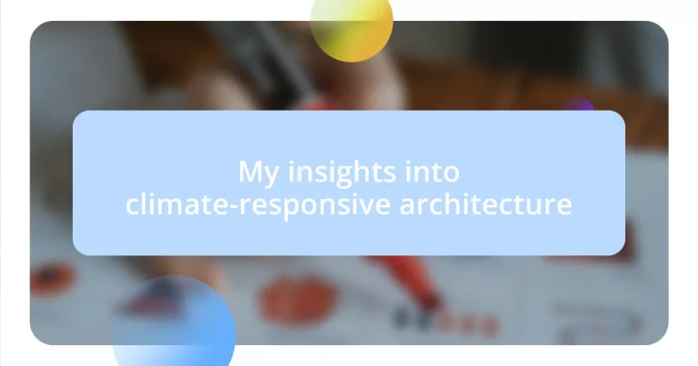 My insights into climate-responsive architecture