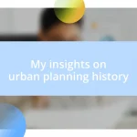 My insights on urban planning history