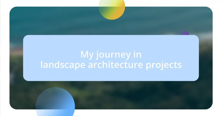 My journey in landscape architecture projects