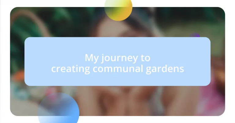 My journey to creating communal gardens