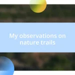 My observations on nature trails