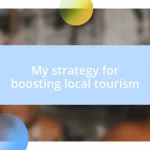 My strategy for boosting local tourism