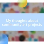 My thoughts about community art projects