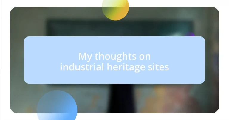 My thoughts on industrial heritage sites