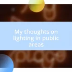 My thoughts on lighting in public areas