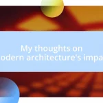 My thoughts on modern architecture’s impact