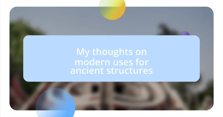 My thoughts on modern uses for ancient structures