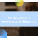 My thoughts on zero-waste architecture