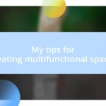 My tips for creating multifunctional spaces