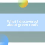 What I discovered about green roofs