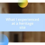 What I experienced at a heritage site