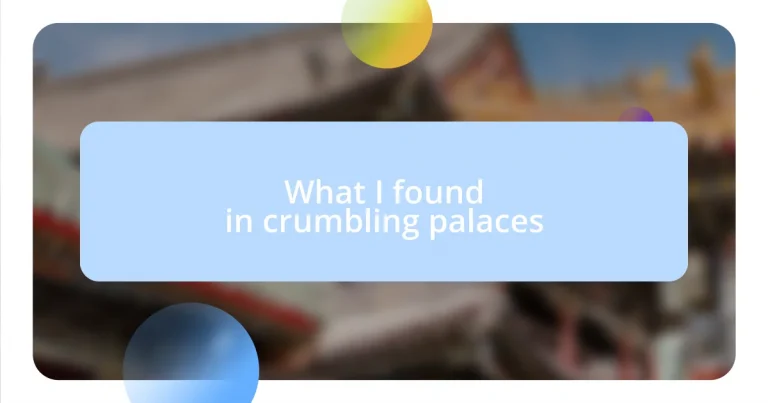 What I found in crumbling palaces