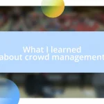 What I learned about crowd management