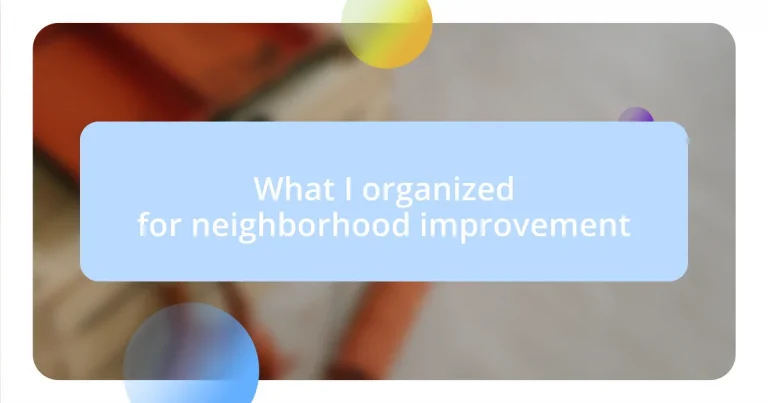 What I organized for neighborhood improvement