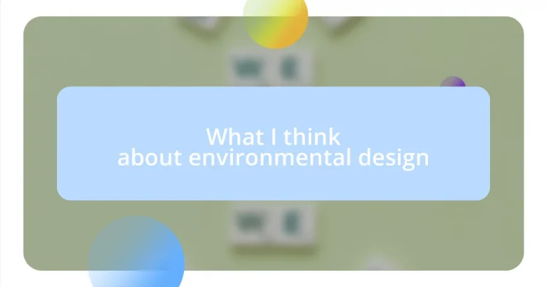 What I think about environmental design