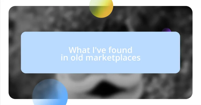 What I’ve found in old marketplaces