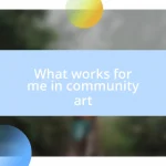 What works for me in community art