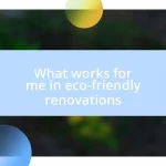 What works for me in eco-friendly renovations