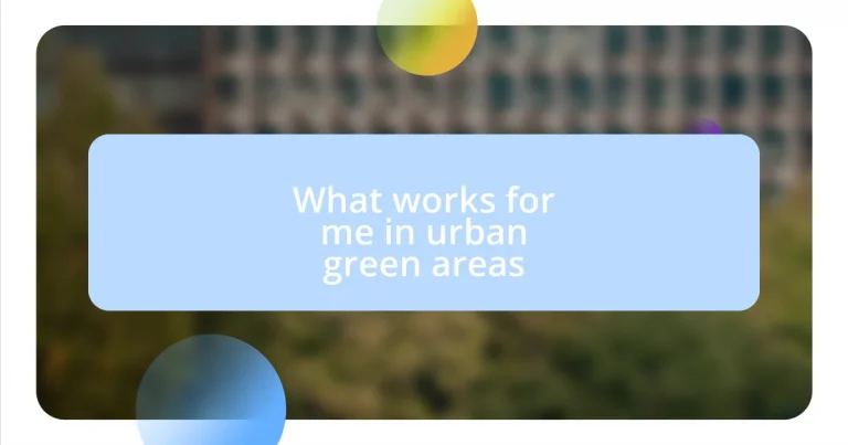 What works for me in urban green areas